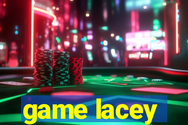 game lacey